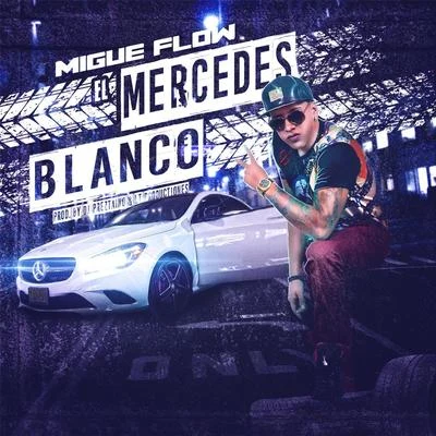 El Mercedes Blanco 專輯 Wildey/Migue Flow