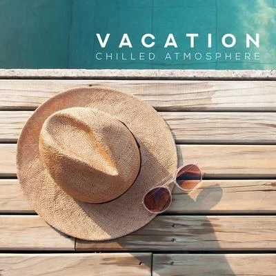 Vacation Chilled Atmosphere: 2019 Slow Beats & Deep Ambient Chill Out Sounds for Total Relax, Rest, Sunbathing, Full Calm Down, Free Yourself from Pro 專輯 Buddha Zen Chillout Bar Music Café/Chill Lounge Music Bar/Lounge Bar Ibiza