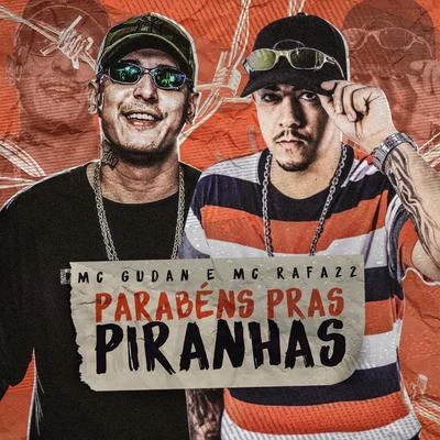 Parabéns Pras Piranhas 專輯 Mc Kadu/MC King/Mc Sika/MC Gudan/Mc Cassiano