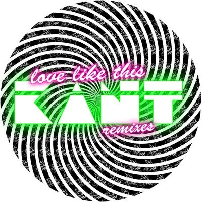 KANT Love Like This (Remixes)