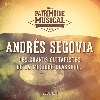 Les grands guitaristes de la musique classique : Andrés Segovia, Vol. 1 專輯 Andrés Segovia