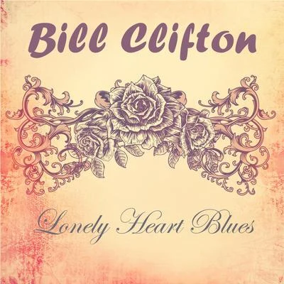 Lonely Heart Blues 专辑 Bill Clifton