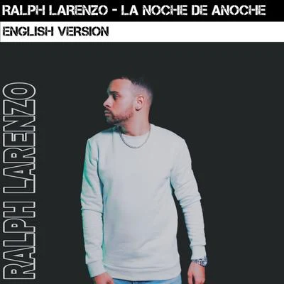 La Noche De Anoche (English Version) 專輯 Unread/Ralph Larenzo