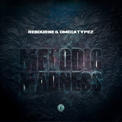 Melodic Madness 专辑 Rebourne