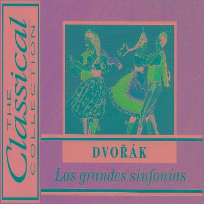 The Classical Collection - Dvořák - Las grandes sinfonías 专辑 Antonín Dvořák