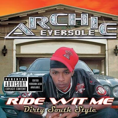 Ride Wit Me Dirty South Style 专辑 Archie Eversole