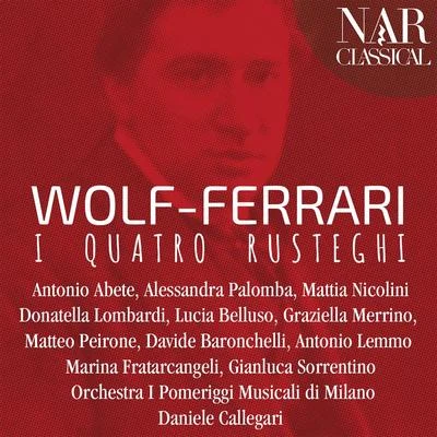 Wolf-Ferrari: I quatro rusteghi 專輯 Matteo Peirone