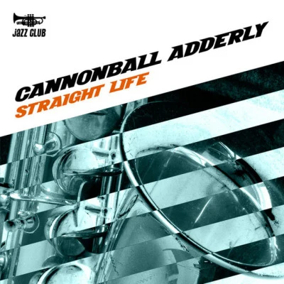 Straight Life 专辑 Cannonball Adderley