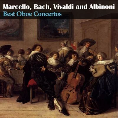 Alessandro Marcello Marcello, Bach, Vivaldi and Albinoni: Best Oboe Concertos