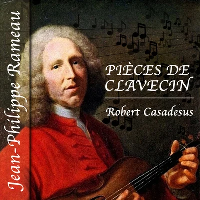 Jean-Philippe Rameau: Pièces de clavecin 專輯 Robert Casadesus