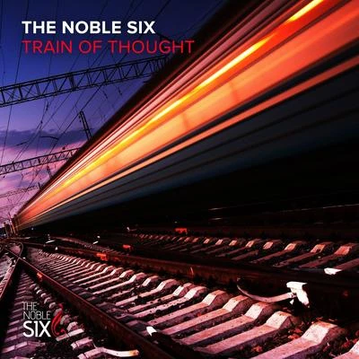 Train Of Thought 专辑 The Noble Six