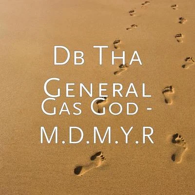 Gas God - M.D.M.Y.R 專輯 DB Tha General/Kurt Diggler