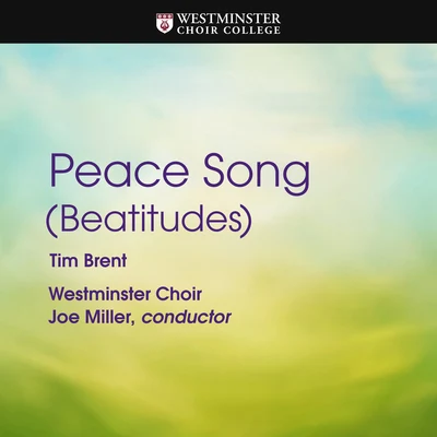 Tim Brent: Peace Song (Beatitudes) 專輯 Meagan Burke/Westminster Schola Cantorum/Leah Asher/Clarum Sonum/Rider Foster