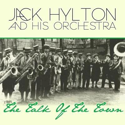 The Talk Of The Town 专辑 Jack Hylton And His Orchestra