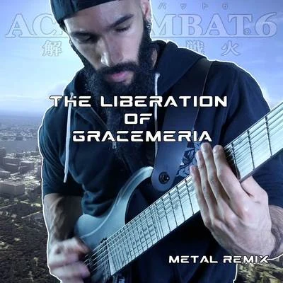 Vincent Moretto The Liberation of Gracemeria (From "Ace Combat 6") [Metal Remix]