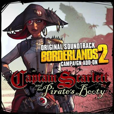 Borderlands 2: Captain Scarlett and Her Pirates Booty (Original Soundtrack) 專輯 Jesper Kyd