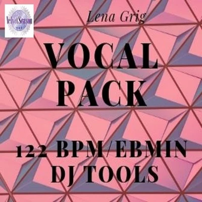 Vocal Pack 122 BPMEbmin 專輯 Lena Grig/Nafis