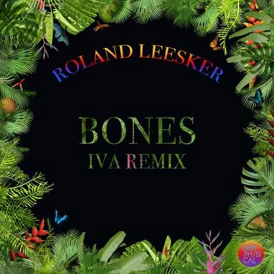 Bones (Iva Remix) 專輯 Roland Leesker