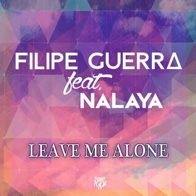 Leave Me Alone 專輯 Filipe Guerra/Dalto Max/Duda