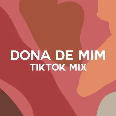 Dona de Mim (TikTok Mix) 專輯 Negra Li