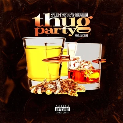 Thug Party (feat. Aloe Joel) 專輯 Slitface Bandit/Mr. Pert/Benjamin Flows/Romie Walker/Spice 1