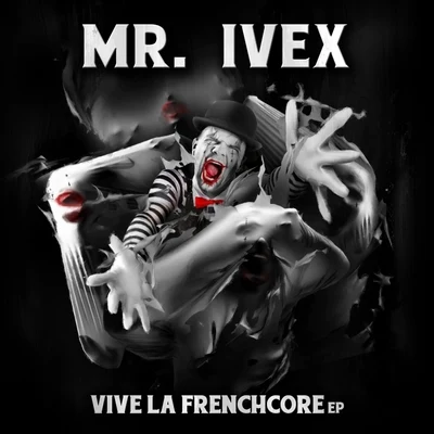 Mr. IvexDr. Peacock Vive la Frenchcore Anthem 2017