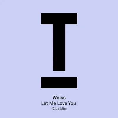 WeissA-Trak Let Me Love You (Extended Club Mix)