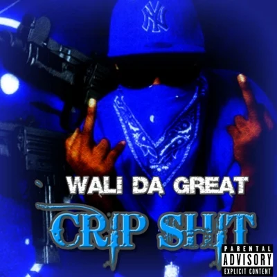 Crip **** 專輯 OhGeesy/Wali Da Great