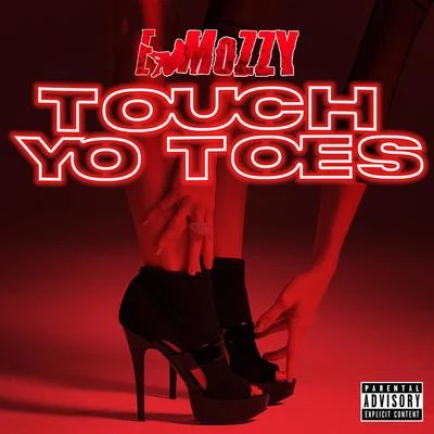 Touch Yo Toes 专辑 E Mozzy