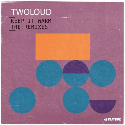 Keep It Warm (The Remixes) 專輯 Raveboiz/JAN3K/twoloud