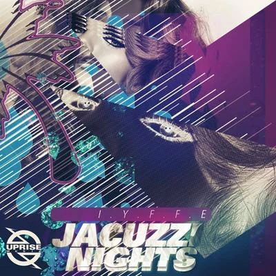 Jacuzzi Nights 专辑 I.Y.F.F.E