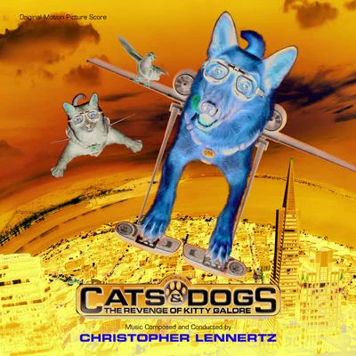 cats dogs: the revenge of Kitty galore 專輯 Christopher Lennertz