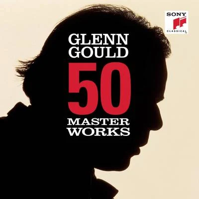 50 Masterworks - Glenn Gould 專輯 Glenn Gould