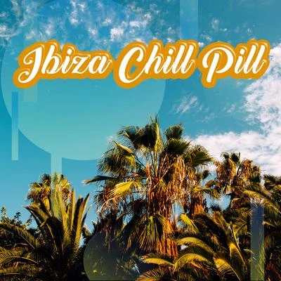 Ibiza Chill Pill: Best 2019 Chillout Music for Summer Lounge Relax, Sun Salutation, Holiday Top Hits, Total Calming Down 专辑 Chill Music Universe