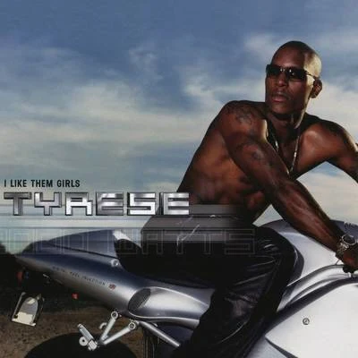 Tyrese I Like Them Girls EP