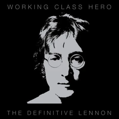 John Lennon Working Class Hero: The Definitive Lennon