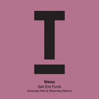 Get Em Funk 專輯 Weiss