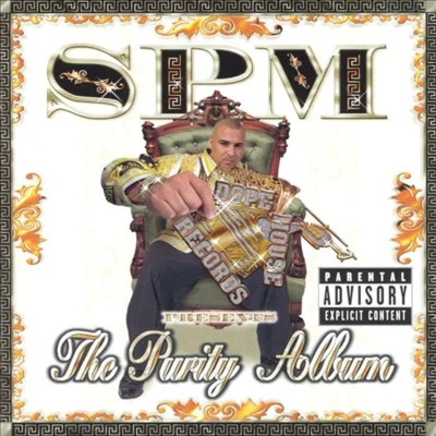 SPM: The Purity Album 专辑 The GP Click/Mista Mike/E-Roc/South Park Mexican/Ladies of Distinction