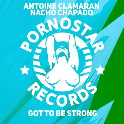 Antoine Clamaran Got to Be Strong (Club Mix)