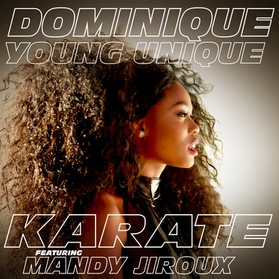 Dominique Young UniqueBRANKO Karate (feat. Mandy Jiroux)