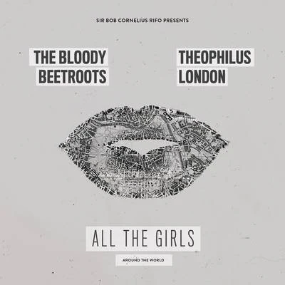 All the Girls (Around the World) 專輯 The Bloody Beetroots