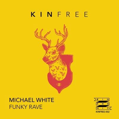 Funky Rave 专辑 Michael White/Spektro/Cara/Gerald Le Funk/Massive Vibes