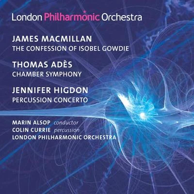 MacMillan: The Confession of Isobel Gowdie - Adès: Chamber Symphony No. 2 - Higdon: Percussion Concerto 專輯 Marin Alsop