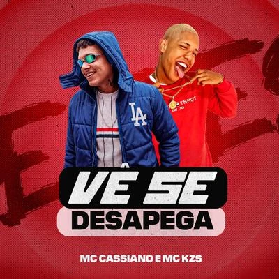 Vê Se Desapega 專輯 Mc Kadu/MC King/Mc Sika/MC Gudan/Mc Cassiano