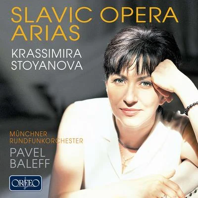 Opera Arias (Soprano): Stoyanova, Krassimira - TCHAIKOVSKY, P.I.BORODIN, A.P.DVOŘÁK, A.SMETANA, B. (Slavic Opera Arias) 專輯 Krassimira Stoyanova