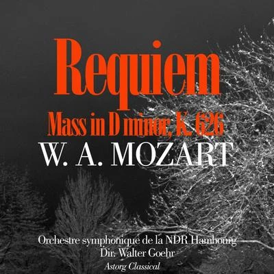 Orchestre symphonique de la NDR HambourgWalter Goehr Mozart : Requiem Mass In D Minor, K. 626