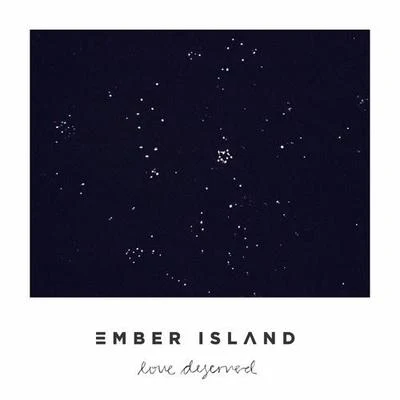 Love Deserved 專輯 Ember Island/Go Periscope