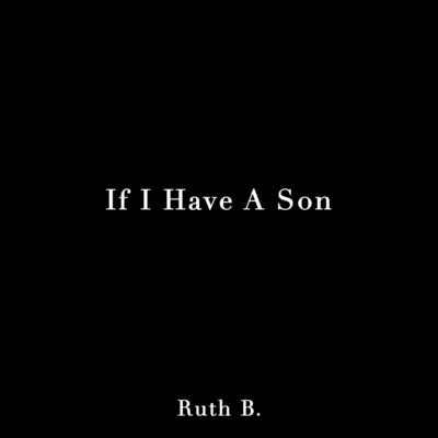 Ruth B.Anson If I Have A Son