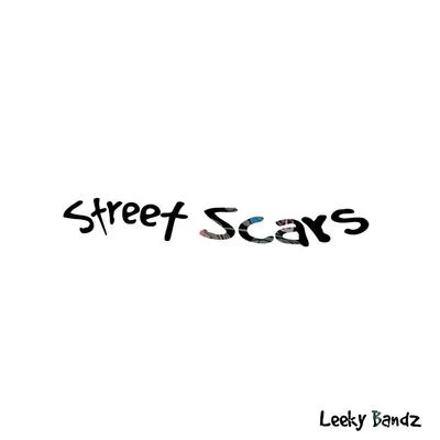 Leeky Bandz Street Scars