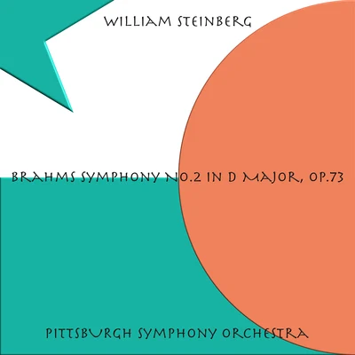 Brahms: Symphony No. 2 in D Major, Op. 73 專輯 The Pittsburgh Symphony Orchestra/William Steinberg